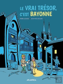 Bertrand.pt - Le Vrai Trésor, C'Est Bayonne