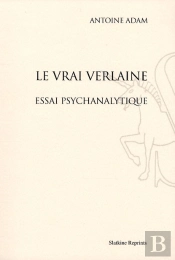 Le Vrai Verlaine ; Essai Psychanalytique