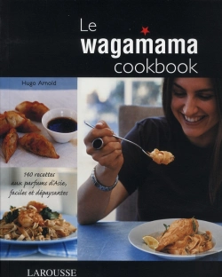 Bertrand.pt - Le Wagamama Cookbook ; 140 Recettes Aux Parfums D'Asie, Faciles Et Dépaysantes