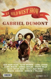 Le Wild West Show De Gabriel Dumont