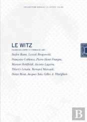 Le Witz : Figures De L'Esprit Et Formes De L'Art