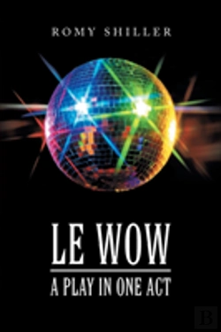 Bertrand.pt - Le Wow: A Play In One Act