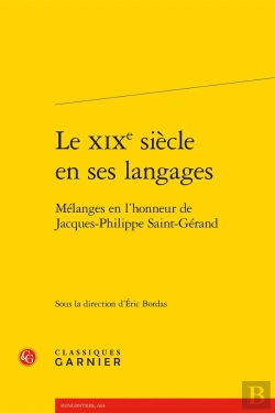 Bertrand.pt - Le Xixe Siècle En Ses Langages : Mélanges En L'Honneur De Jacques-Philippe Saint-Gérand