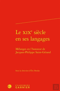 Bertrand.pt - Le Xixe Siècle En Ses Langages : Mélanges En L'Honneur De Jacques-Philippe Saint-Gérand