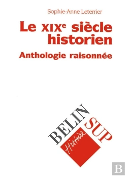 Bertrand.pt - Le Xixe Siècle Historien : Anthologie Raisonnée