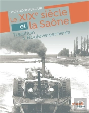 Le Xixeme Siecle Et La Saone - Tradition Et Bouleversements