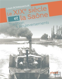 Bertrand.pt - Le Xixeme Siecle Et La Saone - Tradition Et Bouleversements