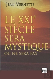Le Xxie Siècle Sera Mystique Ou Ne Sera Pas