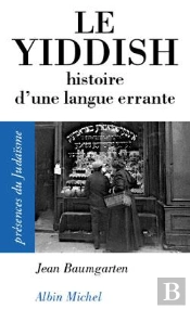 Le Yiddish : Histoire D'Une Langue Errante