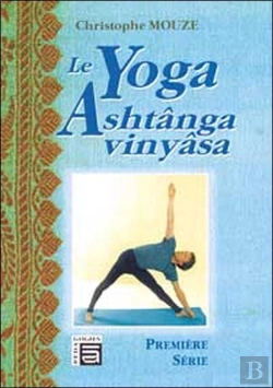 Bertrand.pt - Le Yoga Ashtanga Vinyasa ; Premiere Serie