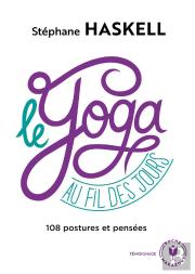 Le Yoga Au Fil Des Jours - Un Hymne Au Bien-Etre Et A La Gestion Du Stress