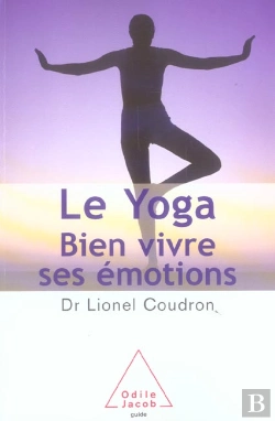 Bertrand.pt - Le Yoga ; Bien Vivre Ses Émotions