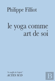 Le Yoga Comme Art De Soi ; Un Chemin D'Apprentissage