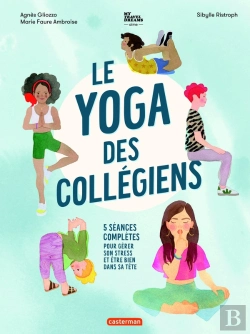 Bertrand.pt - Le Yoga Des Collégiens : 5 Séances Complètes Pour Gérer Son Stress Et Être Bien Dans Sa Tête