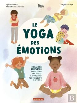 Bertrand.pt - Le Yoga Des Émotions : 5 Séances Complètes Pour Aider Les Petits À Vivre Avec Toutes Leurs Émotions