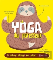 Le Yoga Du Paresseux ; 15 Postures Adaptés Aux Enfants