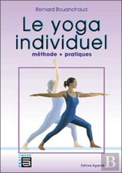 Le Yoga Individuel ; Methode, Pratiques