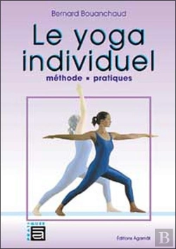 Bertrand.pt - Le Yoga Individuel ; Methode, Pratiques
