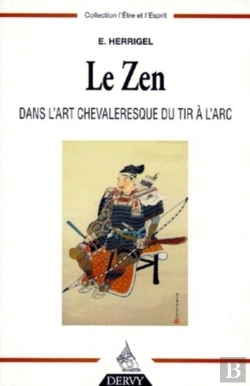 Bertrand.pt - Le Zen Dans L'Art Chevaleresque Du Tir À L'Arc