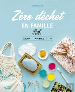 Bertrand.pt - Le Zero Dechet En Famille. Astuces, Conseils Et Diy