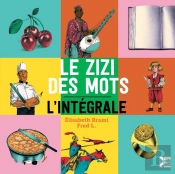 Le Zizi Des Mots : L'Intégrale