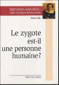 Le Zygote Est-Il Une Personne Humaine ?