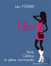 Léa, Riche, Célèbre Et Pleine D'Emmerdes