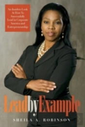 Lead By Example: An Insiders Look At How To Successfully Lead In Corporate America And Entrepreneurship