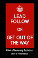 Lead Follow Or Get Out Of The Way