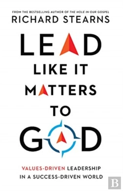 Bertrand.pt - Lead Like It Matters To God Â€“ Valuesâ€“Driven Leadership In A Successâ€“Driven World