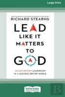 Lead Like It Matters To God