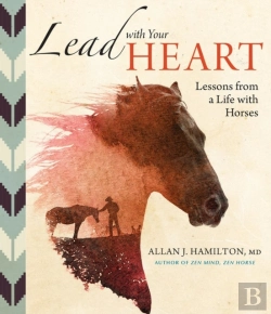 Bertrand.pt - Lead With Your Heart . . . Lessons From A Life With Horses