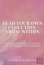 Lead Your Own Evolution From Within