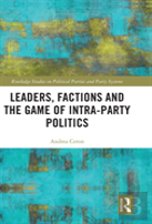 Leaders, Factions And The Game Of Intra-Party Politics