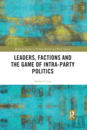 Leaders, Factions And The Game Of Intra-Party Politics