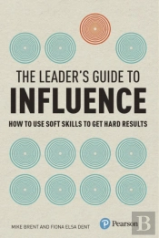 Leader'S Guide To Influence, The
