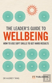 Leader'S Guide To Wellbeing, The
