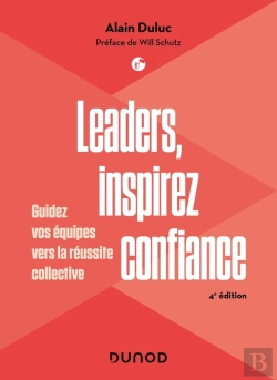 Bertrand.pt - Leaders, Inspirez Confiance : Guidez Vos Équipes Vers La Réussite Collective (4e Édition)