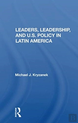 Bertrand.pt - Leaders, Leadership, And U.S. Policy In Latin America