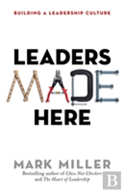 Leaders Made Here: Building A Leadership Culture