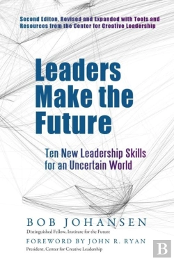 Bertrand.pt - Leaders Make The Future: Ten New Leadership Skills For An Uncertain World