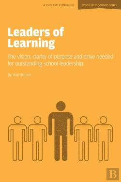 Bertrand.pt - Leaders Of Learning: The Vision, Clarity Of Purpose And Drive Needed For Outstanding School Leadership