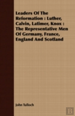 Bertrand.pt - Leaders Of The Reformation : Luther, Cal