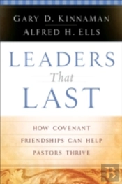 Leaders That Last Â€“ How Covenant Friendships Can Help Pastors Thrive