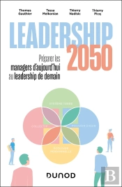 Leadership 2050 : Préparer Les Managers D'Aujourd'Hui Au Leadership De Demain