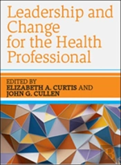 Leadership And Change For The Health Professional