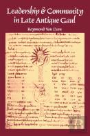 Leadership And Community In Late Antique Gaul