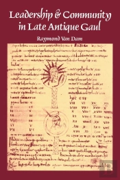 Leadership And Community In Late Antique Gaul