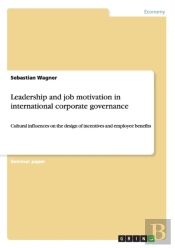 Leadership And Job Motivation In International Corporate Governance