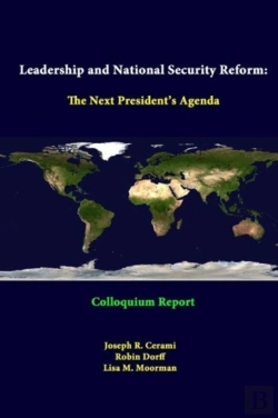 Bertrand.pt - Leadership And National Security Reform: The Next President'S Agenda - Colloquium Report